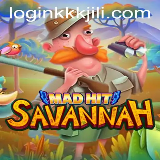 MadHitSavannah: Unveiling the Dynamic World of KKKJILI Game